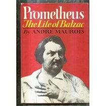 Prometheus: The Life of Balzac