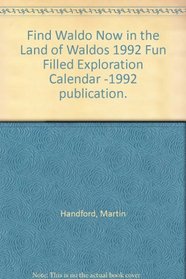 Find Waldo Now in the Land of Waldos 1992 Fun Filled Exploration Calendar -1992 publication.