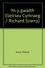 Yn y gwaith (Geiriau Cymraeg / Richard Scarry)