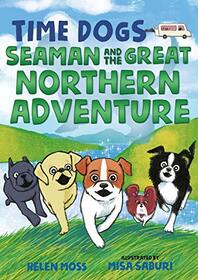 Time Dogs: Seaman and the Great Northern Adventure (Time Dogs, 2)