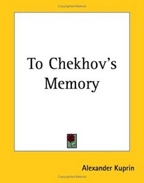 To Chekhov's Memory