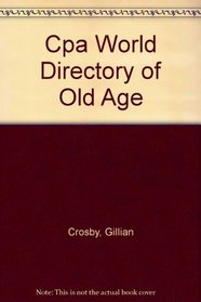 Cpa World Directory of Old Age (St James International Reference)
