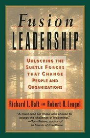 Fusion Leadership : Unlocking the Subtle Forces That Change People  Organizations