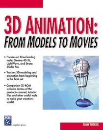 3D Animation: From Models to Movies (With CD-ROM)