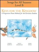 Songs For All Seasons: Level B (Keys for the Kingdom)