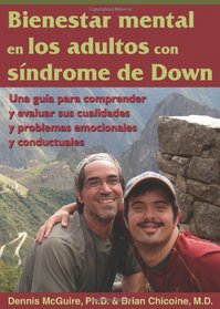 Bienestar mental en los adultos con sindrome de Down: Una guia para comprender y evaluar sus cualidades y problemas emocionales y conductuales (Spanish Edition) (Spanish Edition)