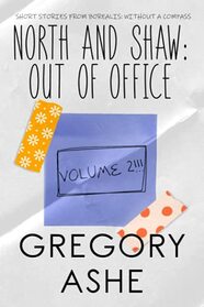 North and Shaw: Out of Office: Volume 2 (Borealis: Without a Compass)