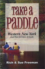 Take a Paddle: Western New York Quiet Water for Canoes  Kayaks (Take a Paddle)