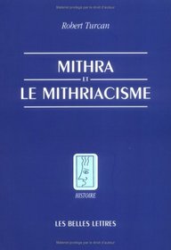 Mithra et le mithriacisme (Histoire) (French Edition)