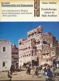 Entdeckungsreisen in Sud-Arabien: Auf unbekannten Wegen durch Hadramaut u. Jemen (1933 u. 1935) (Reiseberichte in der Reihe DuMont Dokumente) (German Edition)
