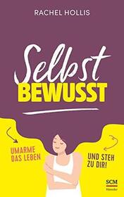 Selbstbewusst (Girl, Stop Apologizing) (German Edition)