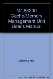 Mc88200 Cache/Memory Management Unit User's Manual