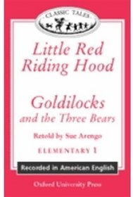 Little Red Riding Hood and Goldilocks and the Three Bears (Audiocassette) (Oxford University Press Classic Tales, Level Elementary 1)