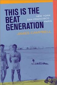 This Is the Beat Generation: New York-San Francisco-Paris