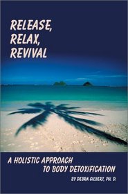 Release, Relax, Revival: A Holistic Approach to Body Detoxification