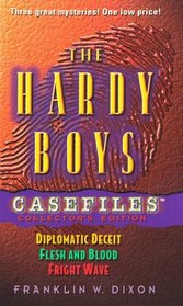 The Hardy Boys Casefiles Collector's Edition (Diplomatic Deceit, No 38/Flesh and Blood, No  39/Fright Wave, No 40)