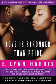 Love Is Stronger Than Pride : E. Lynn Harriss New Novella Plus Four Novellas from Debut Authors
