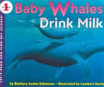 Baby Whales Drink Milk (Let's-Read-And-Find-Out Science: Stage 1)