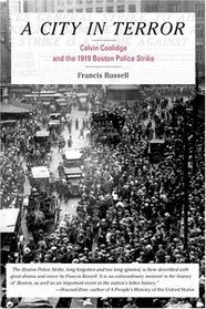 A City in Terror: Calvin Coolidge and the 1919 Boston Police Strike