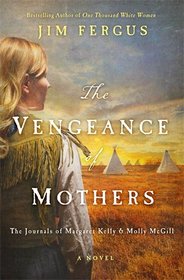 The Vengeance of Mothers (One Thousand White Women, Bk 2)