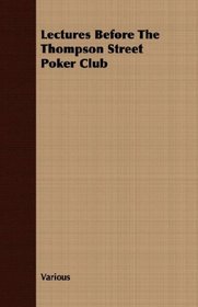 Lectures Before The Thompson Street Poker Club