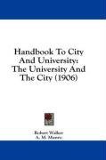 Handbook To City And University: The University And The City (1906)