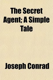 The Secret Agent; A Simple Tale