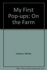 My First Pop-ups: On the Farm