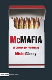 McMafia: El Crimen Sin Fronteras/ the Crime Without Borders (Coleccion Imago Mundi) (Spanish Edition)