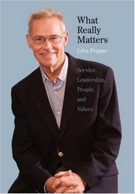 What Really Matters: Service, Leadership, People, and Values Large Print Edition