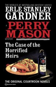 The Case of the Horrified Heirs (Perry Mason, Bk 73)