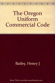 The Oregon Uniform Commercial Code