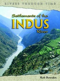 Settlements of the Indus River (Rivers Through Time)