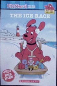 Clifford the Big Red Dog : The Ice Race (Big Red Readers)