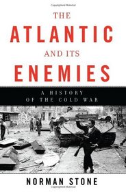 The Atlantic and Its Enemies: A History of the Cold War