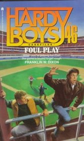 Foul Play (Hardy Boys Casefiles, No. 46)