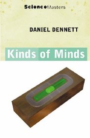 Kinds of Minds : The Origins of Consciousness