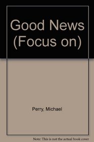 Good News (Focus on)