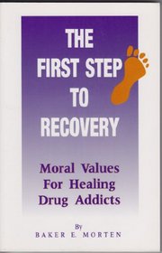 The First Step to Recovery: Moral Values for Healing Drug Addicts