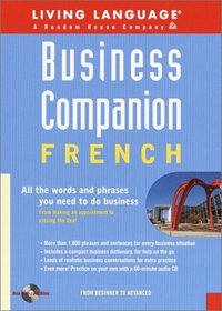 Business Companion: French (BK/CD pkg) : All the Words and Phrases You Need to Do Business (LL Business Companion)