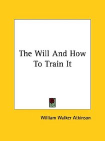 The Will And How To Train It