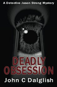 Deadly Obsession (Detective Jason Strong)