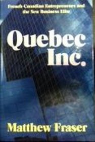 Quebec Inc: French-Canadian Entrepreneurs and the New Business Elite