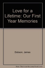 Love for a Lifetime: Our First Year Memories