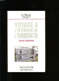 Voyage a l'interieur de l'Eurocratie (Collection Actualite) (French Edition)