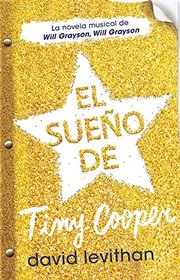 El sueo de Tiny Cooper (Hold Me Closer: The Tiny Cooper Story) (Spanish Edition)