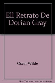 Ell Retrato De Dorian Gray (Biblioteca De Aventura Y Misterio, 32)
