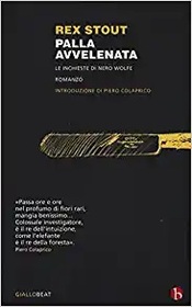 Palla avvelenata. Le inchieste di Nero Wolfe (Prisoner's Base) (Nero Wolfe, Bk 21) (Italian Edition)