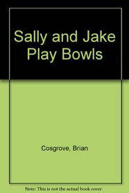 Sally and Jake Play Bowls