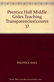 Prentice Hall Middle Grdes Teaching Transparencies(coures 3)